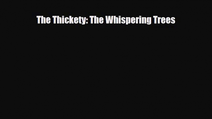 [PDF Download] The Thickety: The Whispering Trees [Read] Online