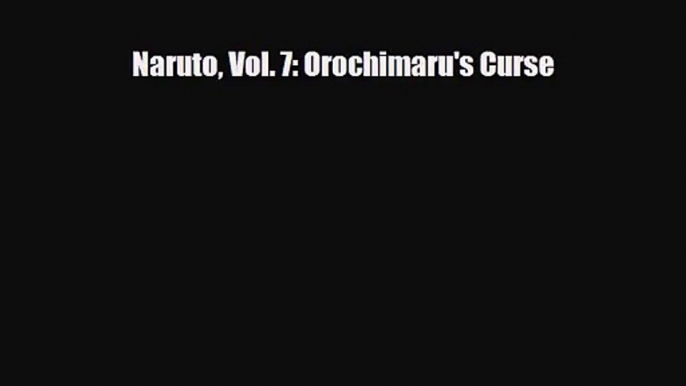 [PDF Download] Naruto Vol. 7: Orochimaru's Curse [Download] Full Ebook