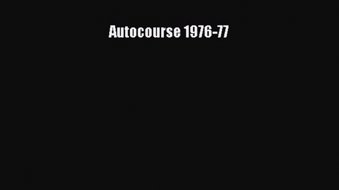 [PDF Download] Autocourse 1976-77 [Download] Full Ebook