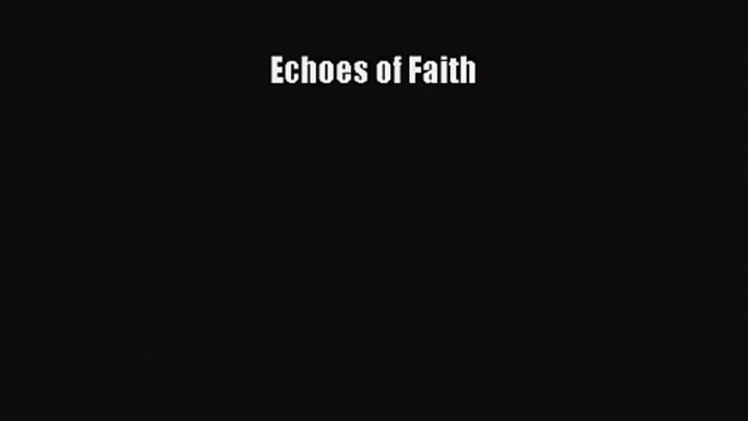 [PDF Download] Echoes of Faith [Read] Online