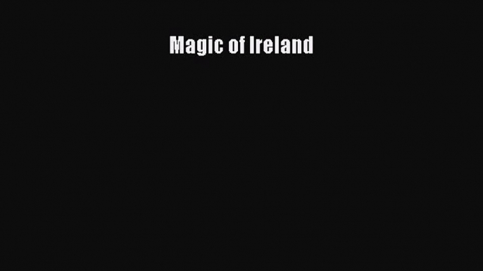 [PDF Download] Magic of Ireland [PDF] Online