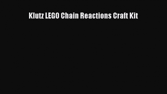 [PDF Download] Klutz LEGO Chain Reactions Craft Kit [PDF] Full Ebook