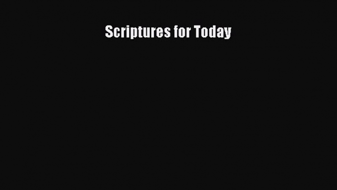 Scriptures for Today [Read] Online