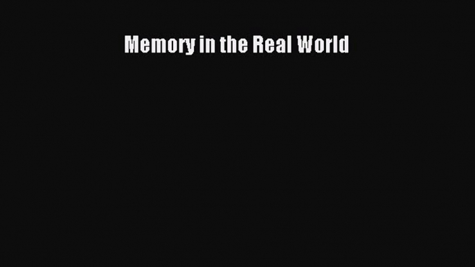 Memory in the Real World [PDF] Online