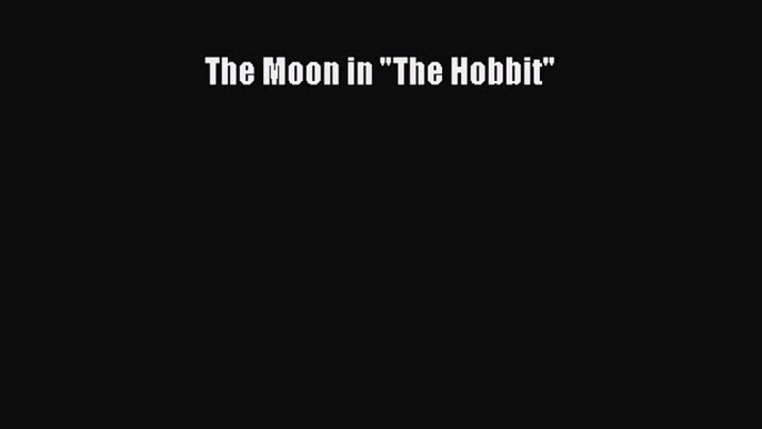 The Moon in The Hobbit [Read] Online