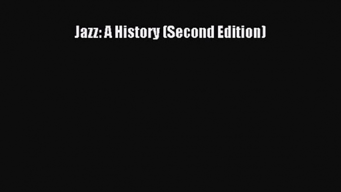 PDF Download Jazz: A History (Second Edition) PDF Full Ebook