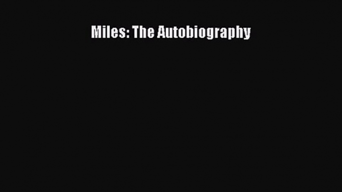 PDF Download Miles: The Autobiography PDF Online