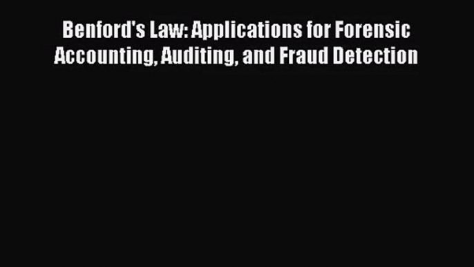 [PDF Download] Benford's Law: Applications for Forensic Accounting Auditing and Fraud Detection