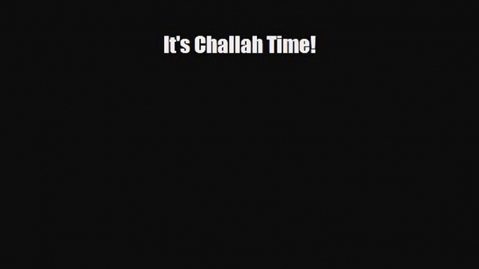 PDF Download It's Challah Time! Download Full Ebook