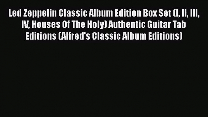 PDF Download Led Zeppelin Classic Album Edition Box Set (I II III IV Houses Of The Holy) Authentic