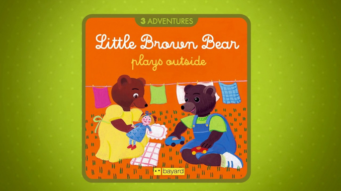 Little Brown Bear plays outside / Jouons dehors Aprrend lAnglais avec Petit Ours Brun