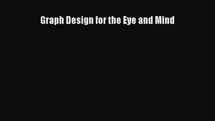 Graph Design for the Eye and Mind [Download] Online