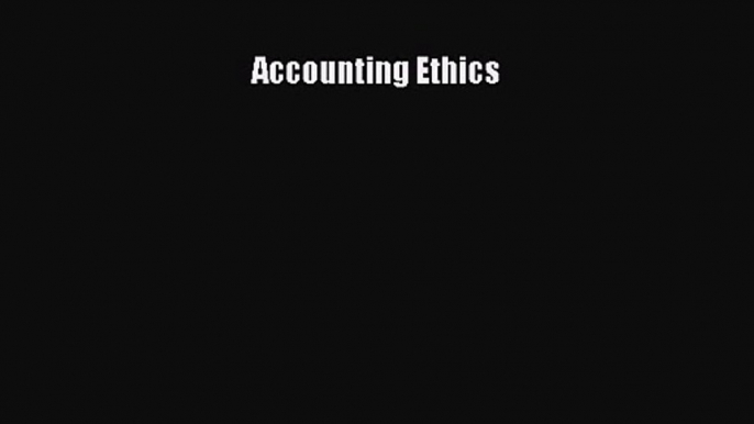 Read Accounting Ethics PDF Online