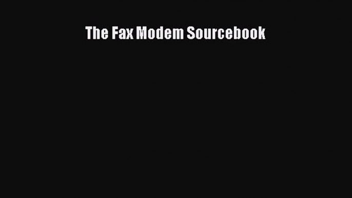 Read The Fax Modem Sourcebook Ebook Free