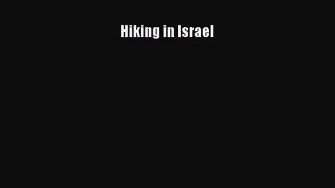 [PDF Download] Hiking in Israel [Download] Online