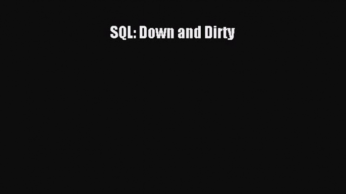 [PDF Download] SQL: Down and Dirty [Read] Online