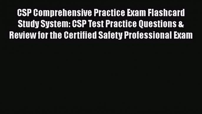 [PDF Download] CSP Comprehensive Practice Exam Flashcard Study System: CSP Test Practice Questions