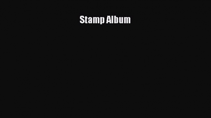 [PDF Download] Stamp Album [PDF] Full Ebook