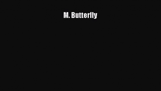 [PDF Download] M. Butterfly [Download] Online