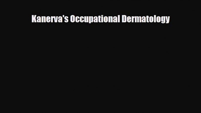 PDF Download Kanerva's Occupational Dermatology PDF Online