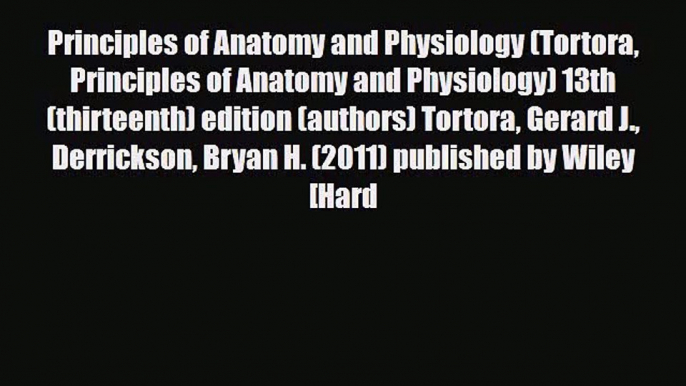 PDF Download Principles of Anatomy and Physiology (Tortora Principles of Anatomy and Physiology)