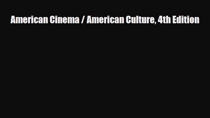 [PDF Download] American Cinema / American Culture 4th Edition [PDF] Online