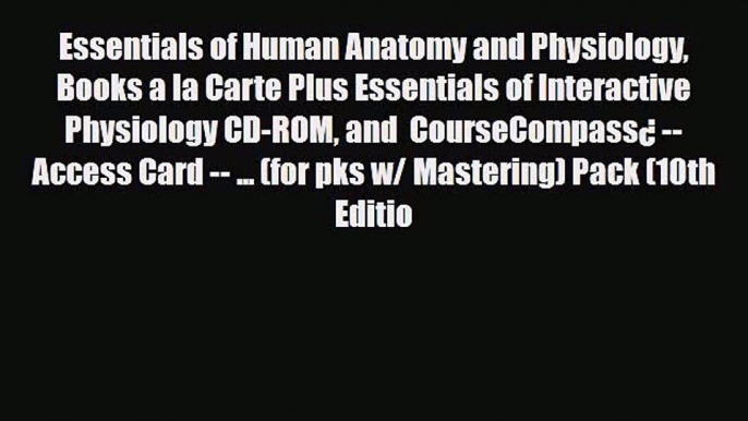 PDF Download Essentials of Human Anatomy and Physiology Books a la Carte Plus Essentials of