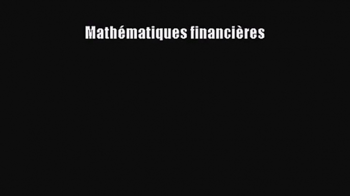 [PDF Télécharger] Mathématiques financières [Télécharger] Complet Ebook