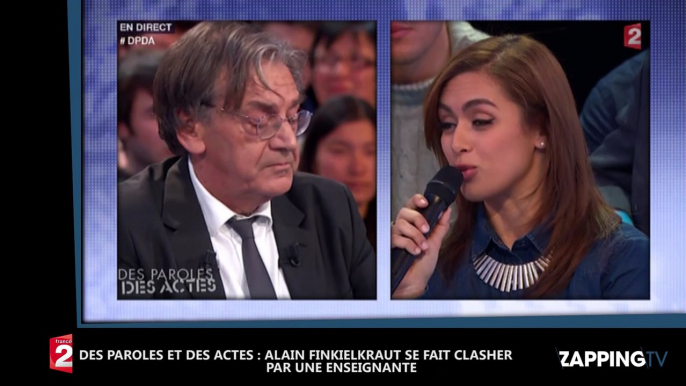 Des paroles et des actes : Alain Finkielkraut se fait recadrer par une enseignante, pour le bien de la France, taisez-vous ! (Vidéo)