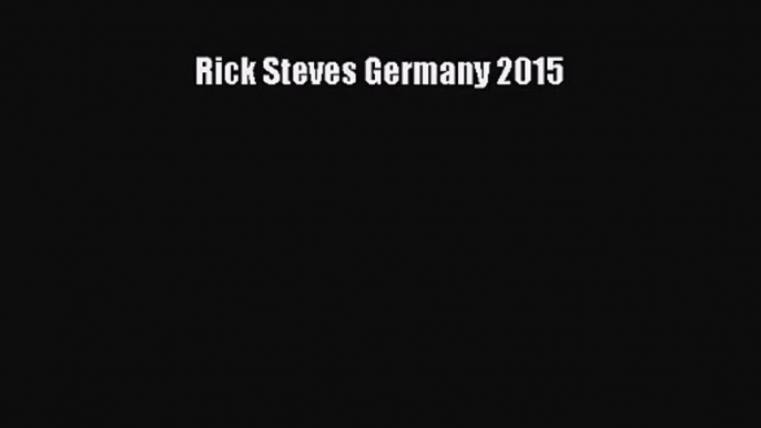 [PDF Download] Rick Steves Germany 2015 [Read] Full Ebook