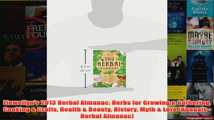 Download PDF  Llewellyns 2013 Herbal Almanac Herbs for Growing  Gathering Cooking  Crafts Health  FULL FREE