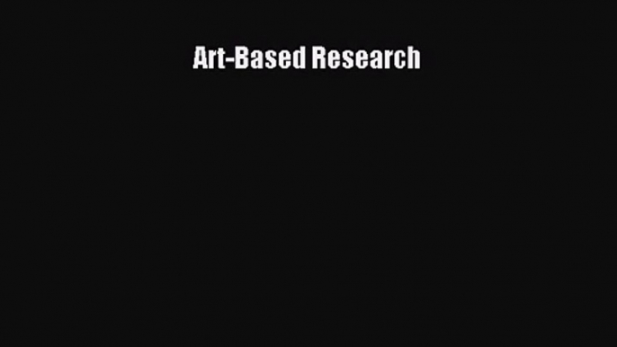 [PDF Download] Art-Based Research [Download] Online