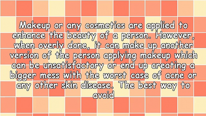 Enhance Your Beauty: Five Things To Avoid When Applying Makeup