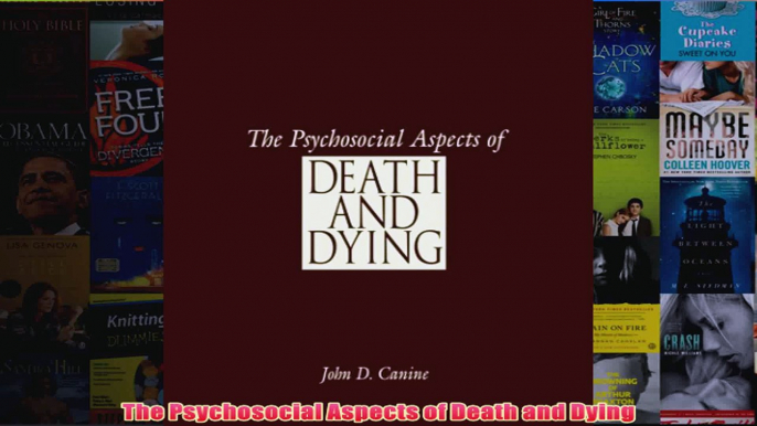 Download PDF  The Psychosocial Aspects of Death and Dying FULL FREE