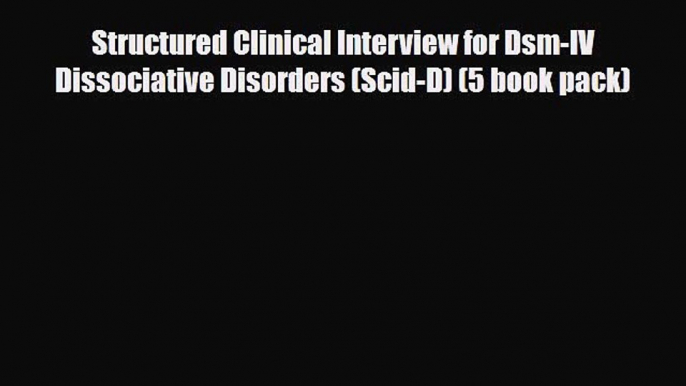 [PDF Download] Structured Clinical Interview for Dsm-IV Dissociative Disorders (Scid-D) (5