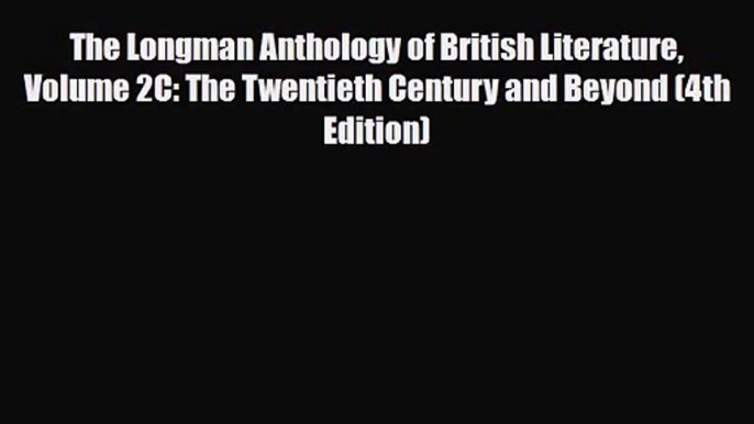 [PDF Download] The Longman Anthology of British Literature Volume 2C: The Twentieth Century