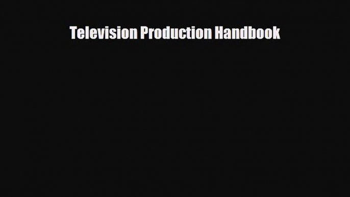 [PDF Download] Television Production Handbook [Download] Online