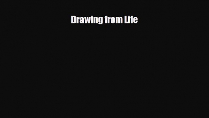 [PDF Download] Drawing from Life [PDF] Online