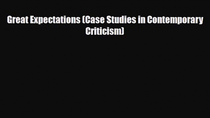 [PDF Download] Great Expectations (Case Studies in Contemporary Criticism) [Download] Online