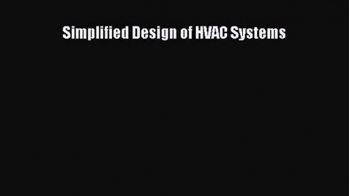 [PDF Download] Simplified Design of HVAC Systems [Read] Online