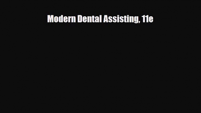 PDF Download Modern Dental Assisting 11e Read Full Ebook