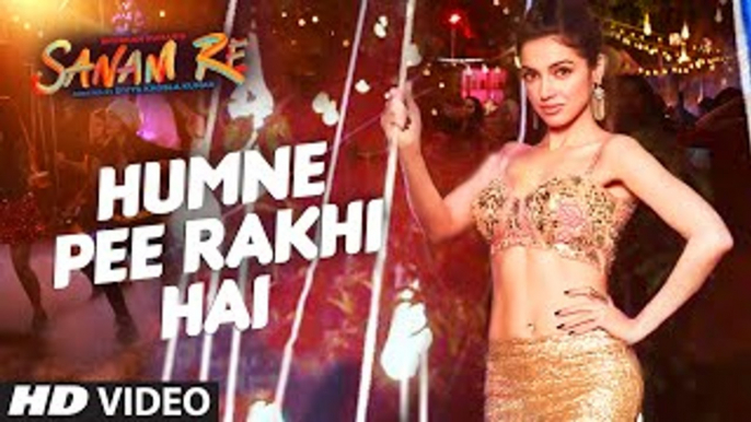 Humne Pee Rakhi Hai VIDEO SONG  SANAM RE  Divya Khosla Kumar, Neha Kakkar, Jaz Dhami