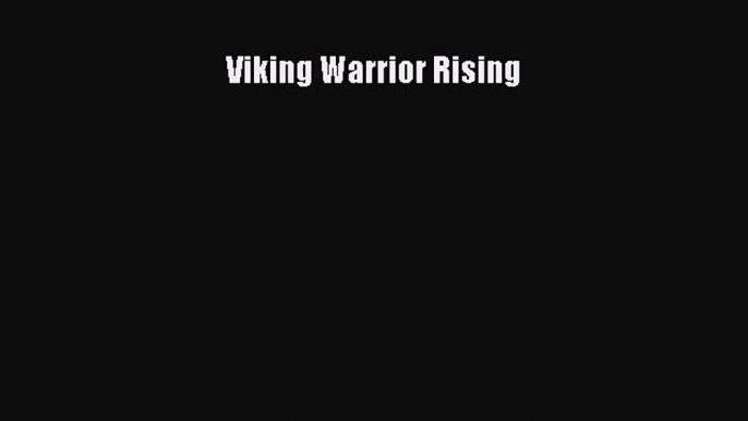 [PDF Download] Viking Warrior Rising [Read] Online