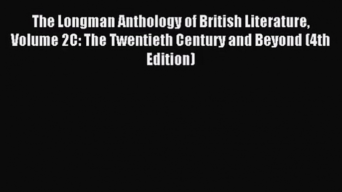 [PDF Download] The Longman Anthology of British Literature Volume 2C: The Twentieth Century