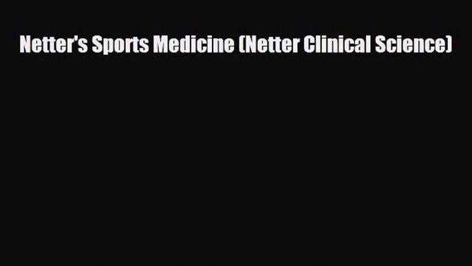 PDF Download Netter's Sports Medicine (Netter Clinical Science) PDF Full Ebook