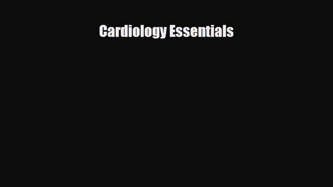 PDF Download Cardiology Essentials PDF Online