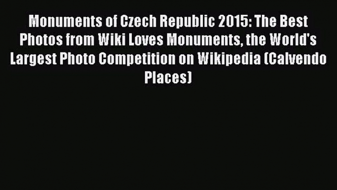 PDF Download - Monuments of Czech Republic 2015: The Best Photos from Wiki Loves Monuments