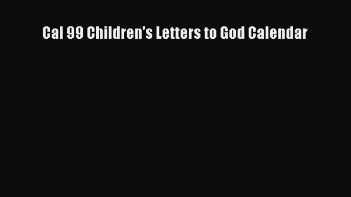 PDF Download - Cal 99 Children's Letters to God Calendar Download Online