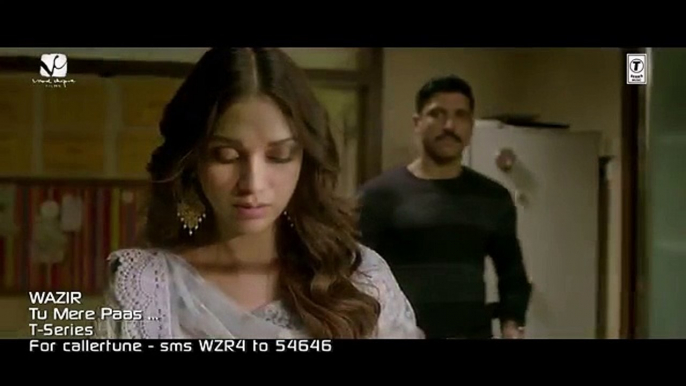 Hindi song 2016 'TU MERE PAAS' Video Song   WAZIR   Amitabh Bachchan, Farhan Akhtar, Aditi Rao Hydari