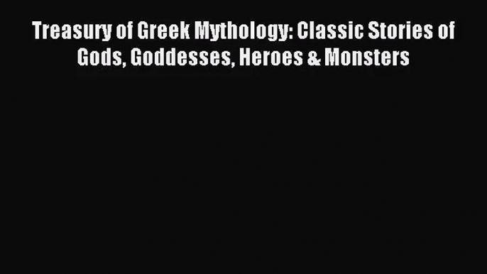 [PDF Download] Treasury of Greek Mythology: Classic Stories of Gods Goddesses Heroes & Monsters